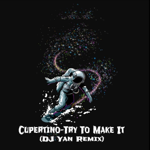 Cupertino - Try To Make It (DJ Yan Remix) [2021]