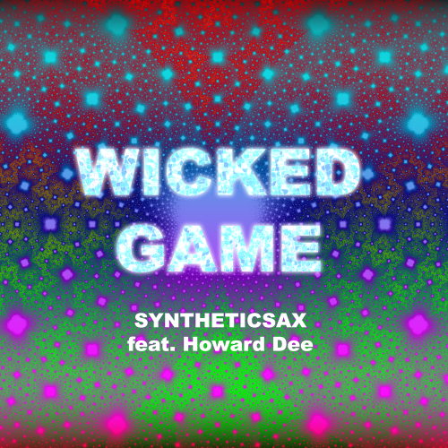 Syntheticsax ft. Howard Dee - Wicked Game (Radio Version).mp3