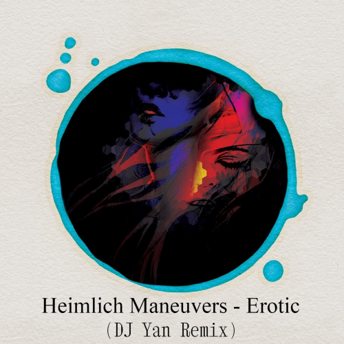 Heimlich Maneuvers - Erotic  (DJ Yan Remix) [2021]