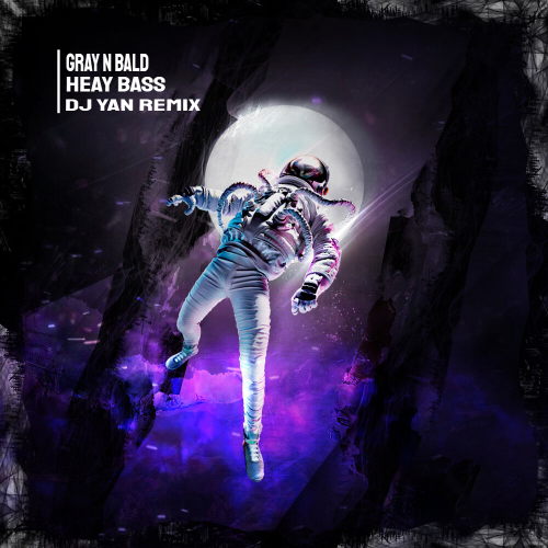 Gray n Bald - Heay Bass  (DJ Yan Remix) [2021].mp3