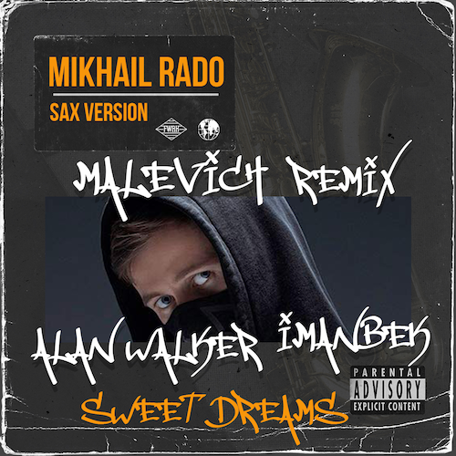 Alan Walker & Imanbek - Sweet Dreams (Malevich Extended Mix) Mikhail Rado Sax Version.mp3
