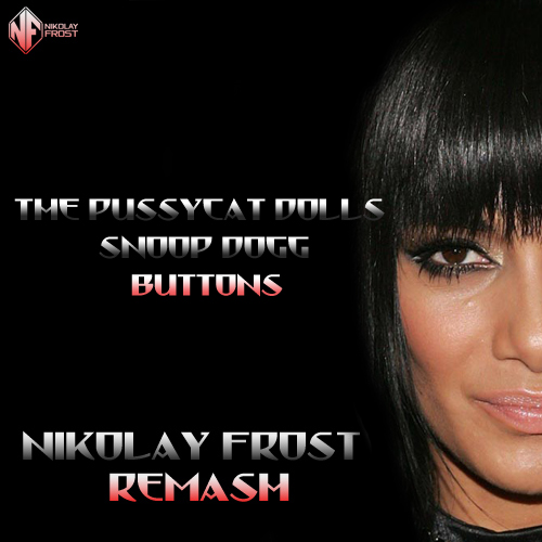 The Pussycat Dolls & Snoop Dogg - Buttons (Nikolay Frost Remash) (Radio Edit).mp3