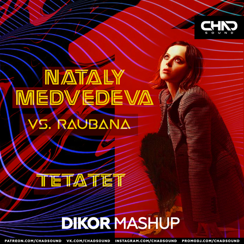 Nataly Medvedeva vs. Raubana - TET-A-TET (Dikor Dub Mix).mp3