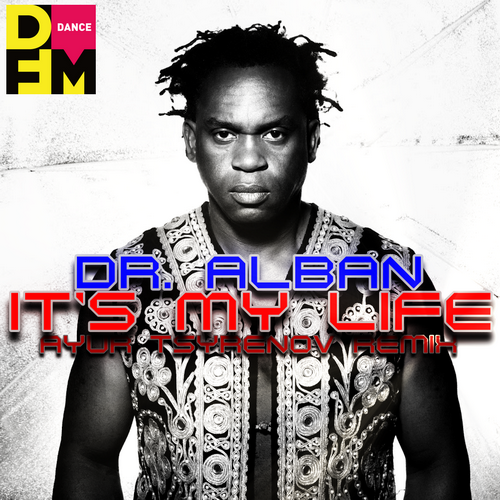 Dr. Alban — It's my life (Ayur Tsyrenov DFM extended remix).mp3