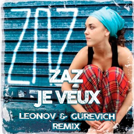 Zaz - Je veux (Leonov & Gurevich Remix).mp3