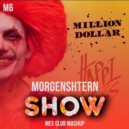Morgenshtern & Butesha - Show (Mes Club Mashup) [2021]