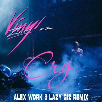 Zivert - Cry (Alex Work & Lazy Giz Remix) [2021]