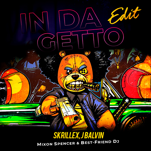 J Balvin, Skrillex & Jay Filler - In Da Getto (Mixon Spencer & Best-Friend DJ Edit).mp3