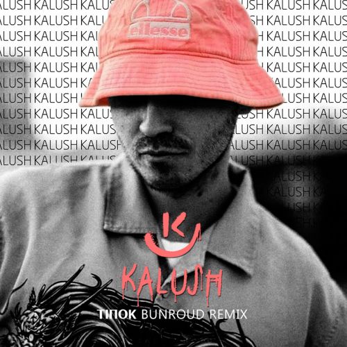 Kalush - ҳ (Bunroud Remix) [2021]