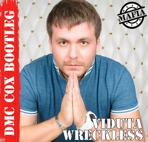 Viduta - Wreckless (Dmc Cox Bootleg) [2021]