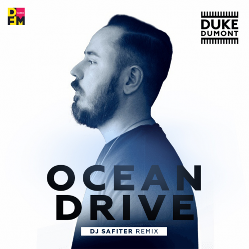Duke Dumont - Ocean Drive (DJ Safiter extended remix).mp3
