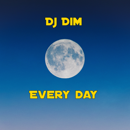 DJ DIM - Every Day [2021]