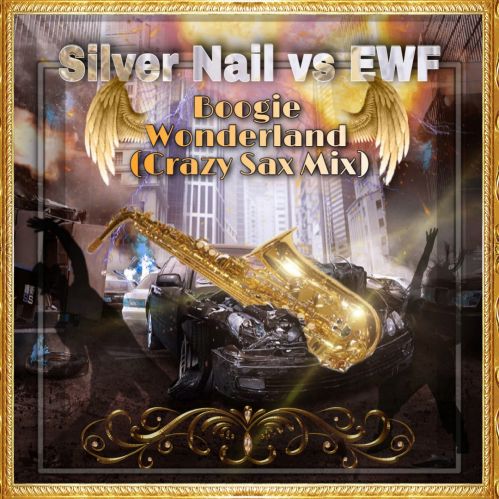 Silver Nail vs. Ewf - Boogie Wonderland (Crazy Sax Cover Mix) [2021]
