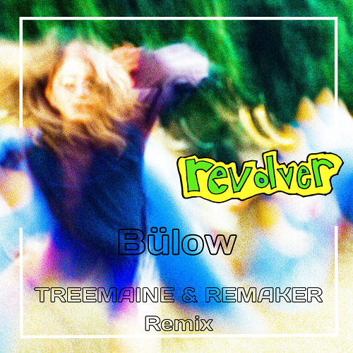 Bülow - Revolver (Treemaine & Remaker Remix) [2021]
