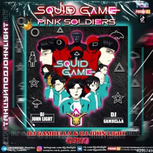 SQUID GAME - Pink Soldiers (DJ GAMBELLA & DJ JOHN LIGHT RADIO EDIT) [2021].mp3