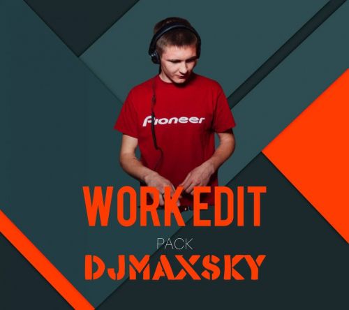 Max Sky - Work Edit Pack [2021]