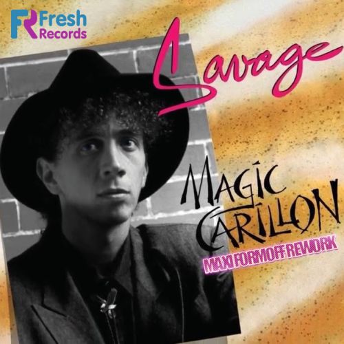Savage - Magic Carillon (Maxi Formoff Rework) [2021]