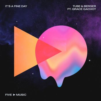 Tube & Berger, Grace Gachot - It's A Fine Day (Original Mix) [2021]