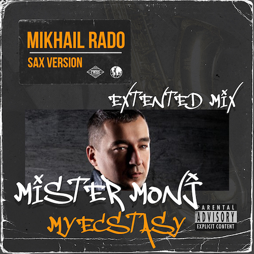 Mister Monj - My Ecstasy (Mikhail Rado Sax Version) [2021]