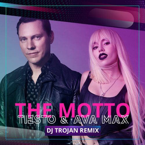 Tiesto & Ava Max - The Motto (DJ Trojan Remix) [2021]