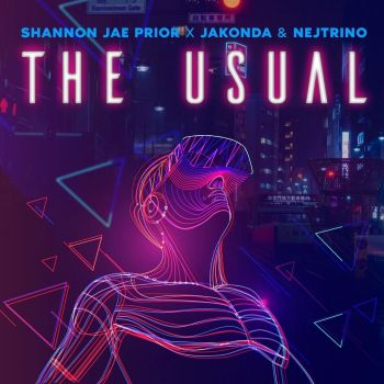 Jakonda & Nejtrino, Shannon Jae Prior - The Usual (No Hopes Remix) [2021]