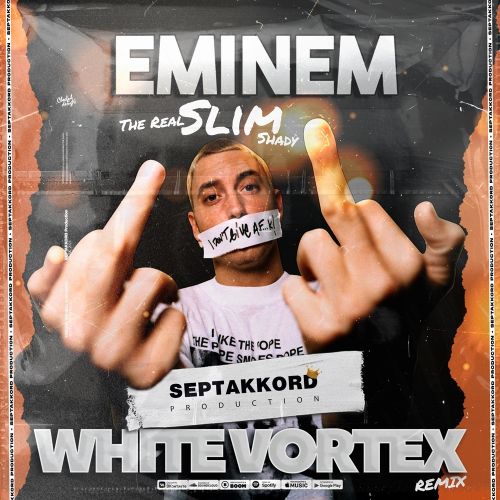 Eminem - The Real Slim Shady (White Vortex Remix).mp3