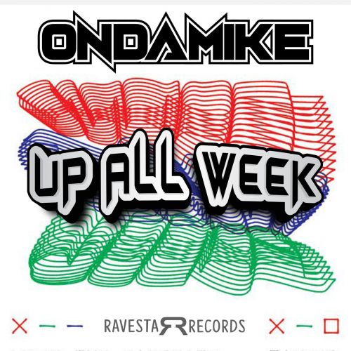 Ondamike - Up All Week (Original Mix) [2021]