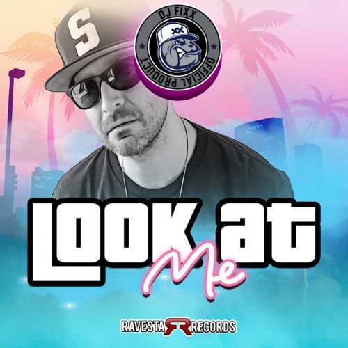 DJ Fixx - Look At Me (Original Mix) [2021]