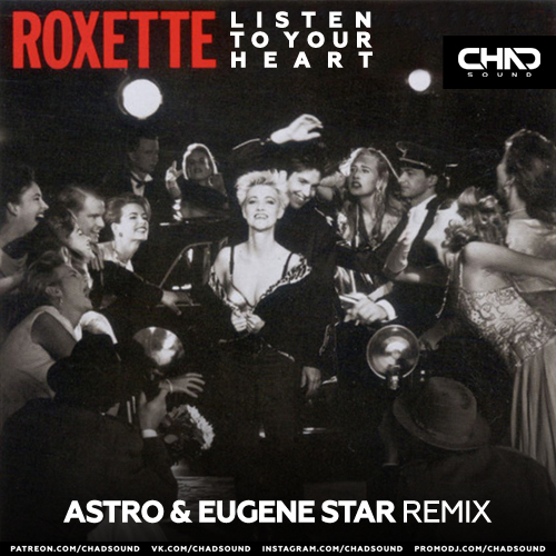 Roxette - Listen To Your Heart (Astro & Eugene Star Extended Mix).mp3