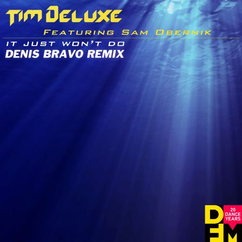 Tim Deluxe feat. Sam Obernik - It Just Won't Do (Denis Bravo Remix) [2021]