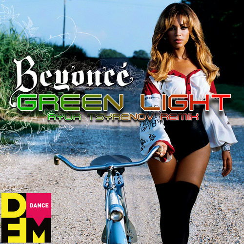 Beyonce  Green light (Ayur Tsyrenov DFM remix).mp3