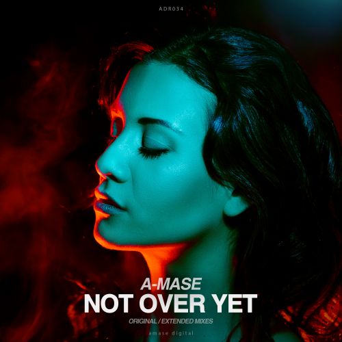 A-Mase - Not Over Yet (Original; Extended Mix's) [2021]