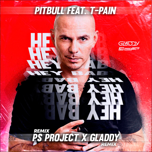 Pitbull Feat T-Pain - Hey Baby (Ps Project & Gladdy Remix) [2021]