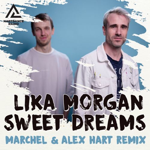 Lika Morgan - Sweet Dreams (Marchel & Alex Hart Remix) [2021]