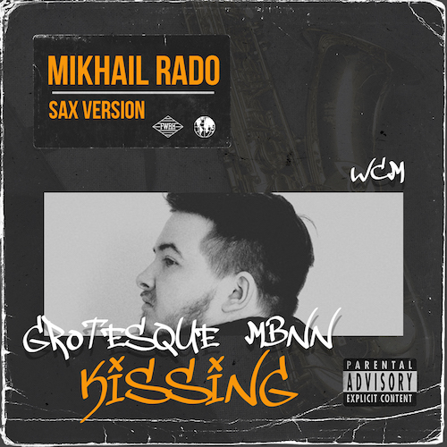 Grotesque & MBNN - Kissing (WCM) Mikhail Rado Sax Radio Version.mp3