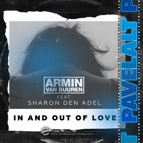 Armin Van Buuren ft. Sharon Den Adel - In And Out Of Love (Pavelalt Remix) [2021]
