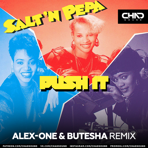 Salt-N-Pepa - Push It (Alex-One & Butesha Remix) [2021]