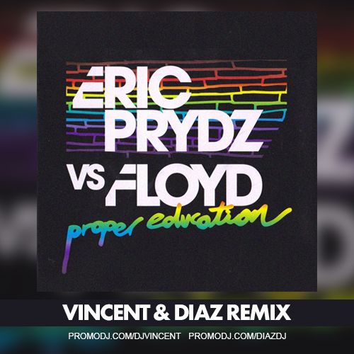 Eric Prydz vs. Pink Floyd - Proper Education (Vincent & Diaz Remix) [2021]
