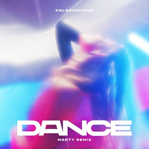 Kalashnikova - Dance (Marty Remix) [2021]