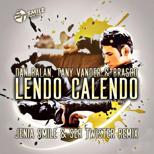 Dan Balan, Tany Vander & Brasco - Lendo Calendo (Jenia Smile & Ser Twister Extended Remix).mp3