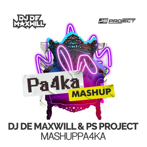 DJ De Maxwill & Ps Project - Mashuppa4ka [2021]