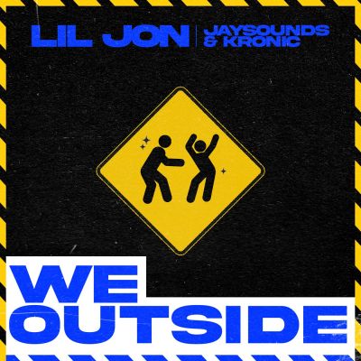 Lil Jon & Kronic & Jaysounds  - We Outside (Original Mix) [2021]