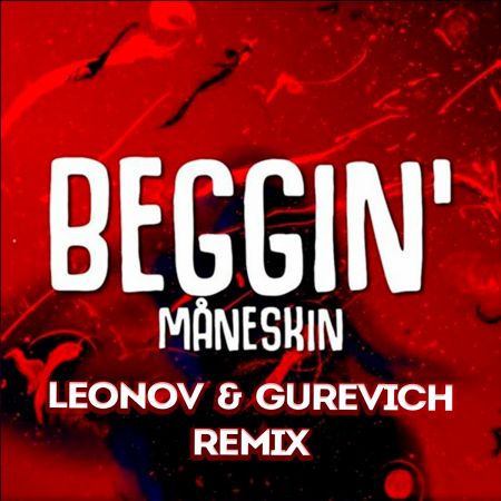 Måneskin - Beggin (Leonov & Gurevich Remix) [2021]