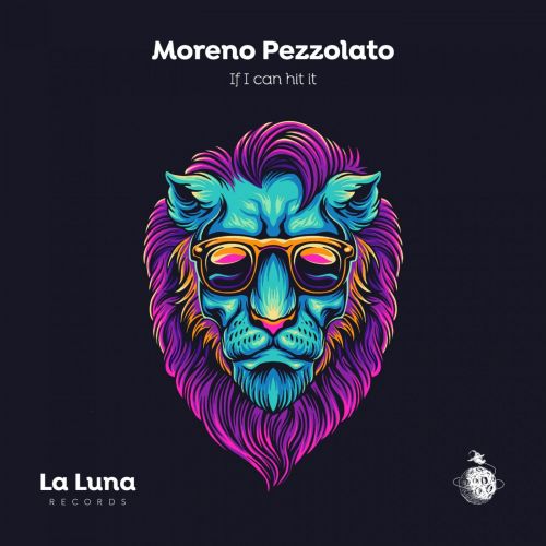 Moreno Pezzolato - If I Can Hit It (Original Mix) [2021]