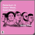 Relanium & Deen West x East Dawn - Snap Five (Extended Mix) [2022]