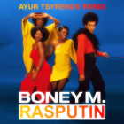 Boney M. - Rasputin (Ayur Tsyrenov Remix) [2022]