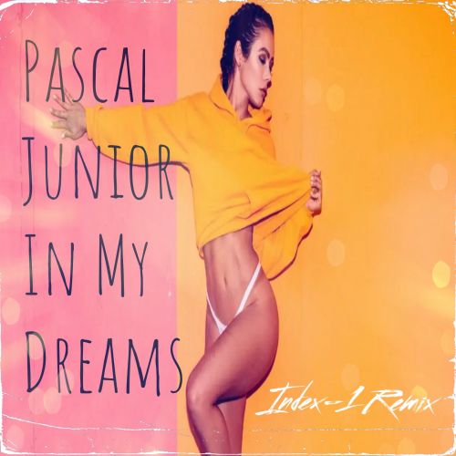 Pascal Junior - In My Dreams (Index-1 Remix).mp3