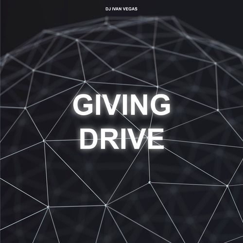 Dj Ivan Vegas - Giving Drive (Original Mix) [2022]