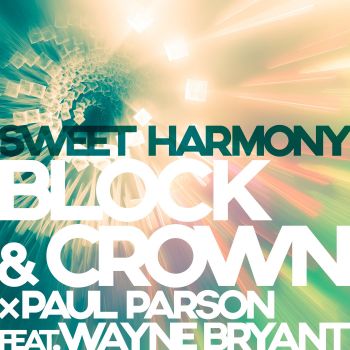 Block & Crown, Paul Parsons, Wayne Bryant - Sweet Harmony (Nu Disco Clubmix).mp3