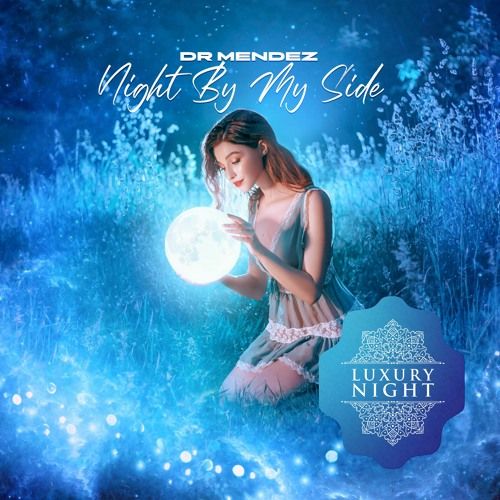 Dr Mendez - Night By My Side (Extended Mix) [2022]